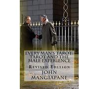 Every Man's Tarot: Tarot and the Male Experience: Revised Edition