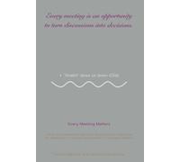Every Meeting Matters: From Conversations to Decisions (Life is more meaningful ....when you write it down.)