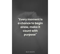 Every Moment is a Chance to Begin Anew: Squared Notebook, 180 Pages: A powerful reminder of new beginnings, perfect for everyday use