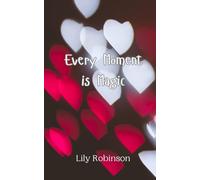 Every Moment is Magic