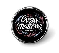 Every Moment Matters Funny Round Lapel Pins Metal Button Brooch Badge Tie Hats Clothes Decoration for Men Women