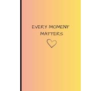Every Moment Matters Journal