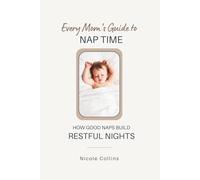 Every Mom's Guide to Nap Time: How Good Naps Build Restful Nights