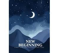 Every new beginning comes from another beginning’s end: : A Mental Health Journal for Positivity, Mindfulness and Self-Care - Tune-in, Manage Anxiety, Depression and Stress