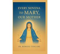 Every Novena to Mary, Our Mother