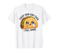 Every Now And Then I Fall Apart Cute Food Funny Llorando Taco Camiseta