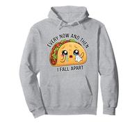 Every Now And Then I Fall Apart Cute Food Funny Llorando Taco Sudadera con Capucha
