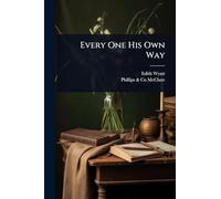Every One His Own Way