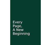 Every Page, a New Beginning: Ideas Live Here.Your Story Starts Here.Your Space To Write