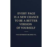 Every page is a new chance to be a better version of yourself: Your Daily Space for Growth and Reflection
