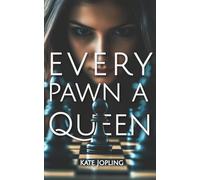 Every Pawn A Queen: Contemporary Women’s Fiction featuring chess, ambition, and fierce friendship