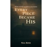 Every Piece Became His: Every piece became his because she gave them to him. (The Shadow Claim Series)