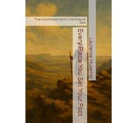 Every Place You Set Your Foot: True Accomplishment in the Eyes of God