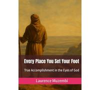 Every Place You Set Your Foot: True Accomplishment in the Eyes of God