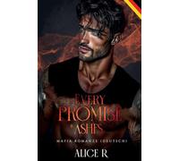 Every Promise is Ashes: Mafia Romanze (Deutsch): 3 (Poison to Ashes (Deutsch))