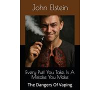 Every Puff You Take, Is A Mistake You Make: The Dangers Of Vaping