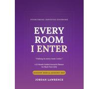 Every Room I Enter: Overcoming Imposter Syndrome: A 12-Month Guided Journal and Planner for Black Teen Girls (August 2026 to August 2027)