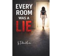 Every Room Was a Lie: A Memoir of Coercive Control, Survival, and Finding Truth