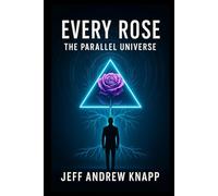 Every Rose The Parallel Universe