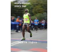Every Runner, Every Day: A Memoir: the Running Journey from Brownsville, Brooklyn to Bergen County, New Jersey and Everywhere in Between