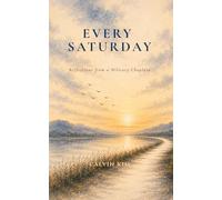 Every Saturday: Reflections from a Military Chaplain