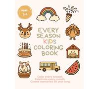 Every Season Coloring Book for Kids Ages 3-6 | Seasons, Months, Birthdays & Christian Holidays | Coloring Pages to Display, Gift & Share | ... Every Month. Create Memories All Year Long.