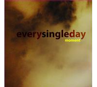 Every Single Day - Moment