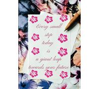 Every small step today is a giant leap towards your future: 6 months line daily journal