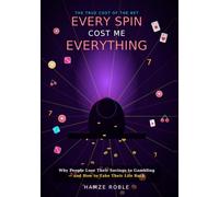 Every Spin Cost Me Everything: The Hidden Price of Gambling Addiction