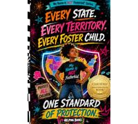 Every State. Every Territory. Every Foster Child. One Standard of Protection. (My Name Is Not Fosterkid®)