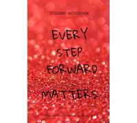 Every Step Forward Matters: Motivational Notebook: Inspirational Journal for Daily Writing, Reflection, and Personal Growth