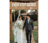 Every Step Sacred: Your Cherished Guide for Transforming Dreams into Reality with Timelines, Inspirations, and Heartfelt Moments