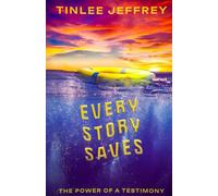 Every Story Saves: The Power of a Testimony