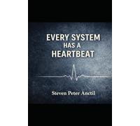 Every System Has a Heartbeat: Understanding the Hidden Rhythm Behind Work, Decisions, and Everyday Life