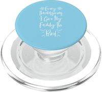 Every Thanksgiving I Give My Family The Bird PopSockets PopGrip para MagSafe
