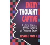 Every Thought Captive: A Study Manual for the Defense of the Truth
