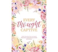 Every Thought Captive: Prayer and Reflection Journal for Women, Guided Devotional & Bible Study Journal for Christian Women