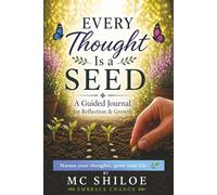 Every Thought is a seed