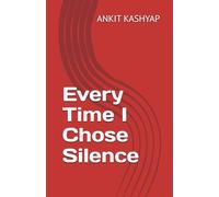 Every Time I Chose Silence