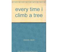 every time i climb a tree