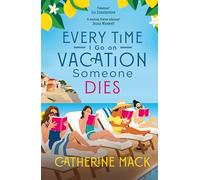 Every Time I Go on Vacation, Someone Dies – Vacation Mysteries (Serie 1)