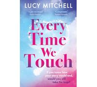 Every Time We Touch: A BRAND NEW uplifting story of love, fate and taking chances for 2026