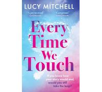 Every Time We Touch: A BRAND NEW uplifting story of love, fate and taking chances for 2026
