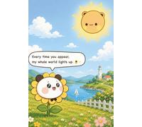 Every Time You Appear, My Whole World Lights Up: Bubu and Dudu You Are My Sunshine Paperback Lined Notebook