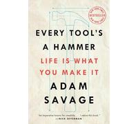 Every Tool's a Hammer: Life Is What You Make It