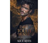 Every Touch is Hunger: Dark Mafia Romance: 2 (Poison to Ashes)