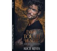 Every Touch is Hunger: Dark Mafia Romance: 2 (Poison to Ashes)