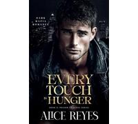 Every Touch is Hunger: Dark Mafia Romance: 2 (Poison to Ashes)