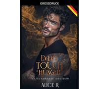 Every Touch is Hunger: Mafia Romanze (Deutsch): 2 (Poison to Ashes (Deutsch))