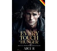 Every Touch is Hunger: Mafia Romanze (Deutsch): 2 (Poison to Ashes (Deutsch))